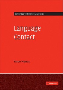 Language Contact di Yaron Matras edito da Cambridge University Press