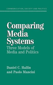 Comparing Media Systems di Daniel C. Hallin, Paolo Mancini edito da Cambridge University Press