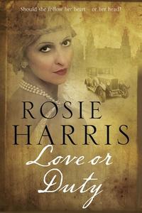 Love or Duty di Rosie Harris edito da Severn House Publishers Ltd