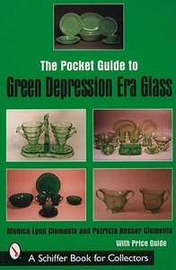 The Pocket Guide to Green Depression Era Glass di Monica Lynn Clements edito da Schiffer Publishing Ltd