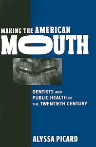 Making The American Mouth di Alyssa Picard edito da Rutgers University Press