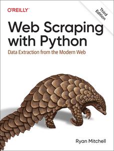 Web Scraping with Python: Data Extraction from the Modern Web di Ryan Mitchell edito da OREILLY MEDIA