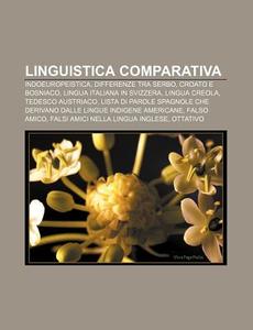 Linguistica Comparativa: Indoeuropeistic di Fonte Wikipedia edito da Books LLC, Wiki Series