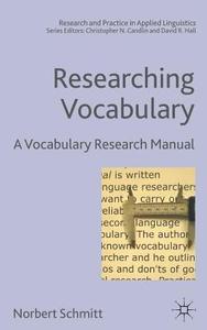 Researching Vocabulary: A Vocabulary Research Manual di N. Schmitt edito da SPRINGER NATURE