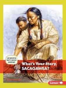 What's Your Story, Sacagawea? di Ellen Labrecque edito da Lerner Classroom