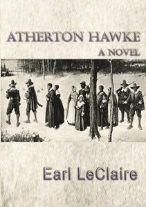 Atherton Hawke di Earl LeClaire edito da Lulu.com