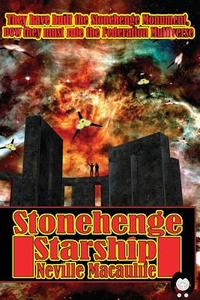 Stonehenge Starship di Neville Macaulife edito da Createspace
