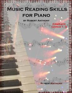 Music Reading Skills for Piano Complete Levels 1 - 3 di Robert Anthony edito da Createspace