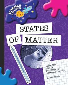 Super Cool Science Experiments: States of Matter di Matt Mullins edito da CHERRY LAKE PUB