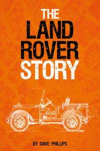 The Land Rover Story di Dave Phillips edito da Evro Publishing