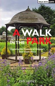 A Walk in the Park di John Cairney edito da Luath Press Ltd