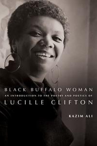 Black Buffalo Woman di Kazim Ali edito da BOA ED