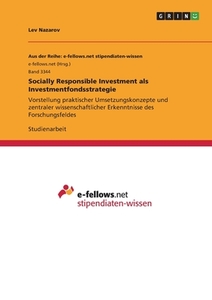 Socially Responsible Investment  als Investmentfondsstrategie di Lev Nazarov edito da GRIN Verlag