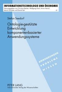 Ontologie-gestützte Entwicklung komponentenbasierter Anwendungssysteme di Stefan Seedorf edito da Lang, Peter GmbH