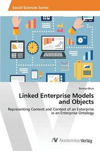 Linked Enterprise Models and Objects di Roman Brun edito da AV Akademikerverlag