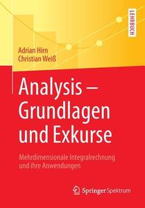 Analysis - Grundlagen und Exkurse di Adrian Hirn, Christian Weiß edito da Springer-Verlag GmbH
