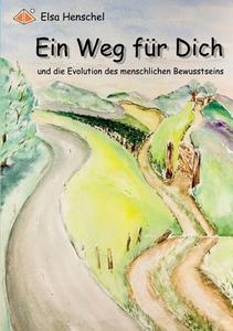 Ein Weg für Dich di Elsa Henschel edito da Books on Demand