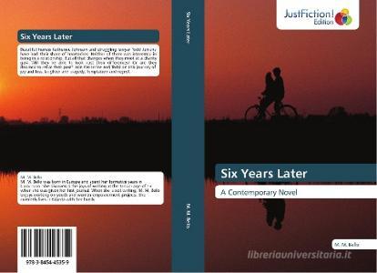Six Years Later di M. M. Bello edito da Just Fiction Edition