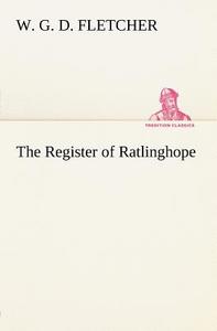 The Register of Ratlinghope di W. G. D. Fletcher edito da tredition