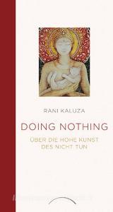 Doing Nothing di Rani Kaluza edito da Kamphausen Media GmbH