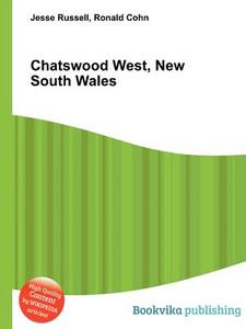 Chatswood West, New South Wales di Jesse Russell, Ronald Cohn edito da Book On Demand Ltd.