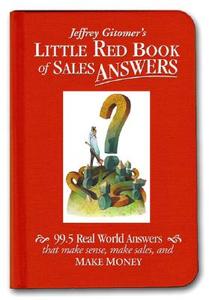 Little Red Book Of Sales Answers di Jeffrey H. Gitomer edito da Pearson Education (us)