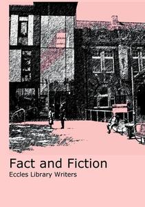 Fact and Fiction di Eccles Library Writers edito da Lulu.com