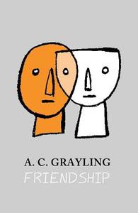 Friendship di A. C. Grayling edito da Yale University Press