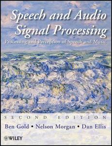Speech Audio Signal Processing di Gold, Ellis, Morgan edito da John Wiley & Sons