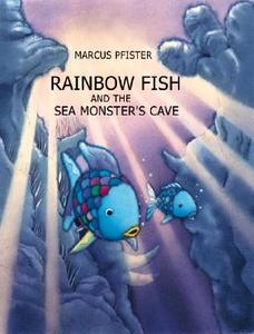 Rainbow Fish and the Sea Monsters' Cave di Marcus Pfister edito da NORTHSOUTH BOOKS