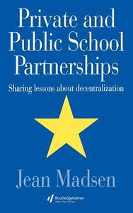 Private And Public School Partnerships di Jean Madsen edito da Taylor & Francis Ltd