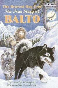 The Bravest Dog Ever: The True Story of Balto di Natalie Standiford edito da TURTLEBACK BOOKS