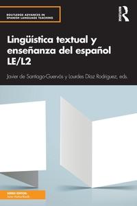 Linguistica Textual Y Ensenanza Del Espanol Le/l2 edito da Taylor & Francis Ltd