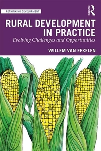Rural Development In Practice di Willem van Eekelen edito da Taylor & Francis Ltd