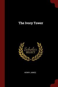 The Ivory Tower di Henry James edito da CHIZINE PUBN