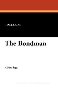 The Bondman di Hall Caine edito da Wildside Press