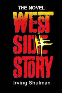 West Side Story di Irving Shulman edito da Createspace