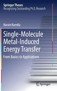 Single-Molecule Metal-Induced Energy Transfer di Narain Karedla edito da Springer International Publishing