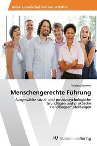 Menschengerechte Führung di Nicolaus Vorwerk edito da AV Akademikerverlag