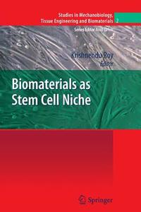 Biomaterials as Stem Cell Niche edito da Springer Berlin Heidelberg