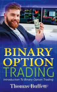 Binary Option Trading di Thomas Buffett edito da Books on Demand