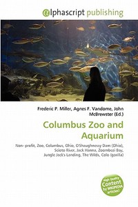 Columbus Zoo And Aquarium edito da Vdm Publishing House