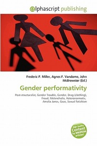 Gender Performativity edito da Alphascript Publishing