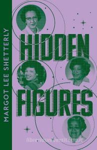 Hidden Figures di Margot Lee Shetterly edito da HarperCollins Publishers