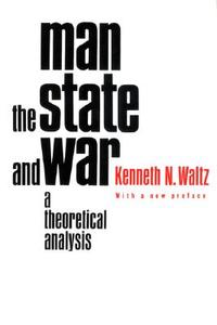 Man, the State, and War di Kenneth N. Waltz edito da Columbia University Press