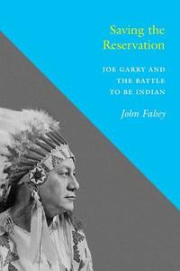 Saving the Reservation di John Fahey edito da University of Washington Press