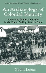 An Archaeology of Colonial Identity di Gavin Lucas edito da Springer US