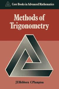 Methods Of Trigonometry di J.E. Hebborn, Charles Plumpton edito da Palgrave