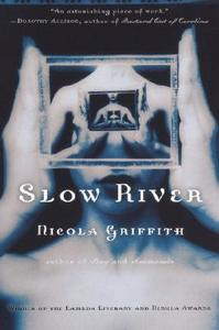 Slow River di Nicola Griffith edito da BALLANTINE BOOKS