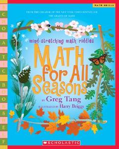 Math for All Seasons: Mind-Stretching Math Riddles di Greg Tang edito da SCHOLASTIC